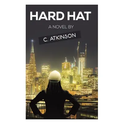 "Hard Hat" - "" ("Atkinson C.")(Pevná vazba)