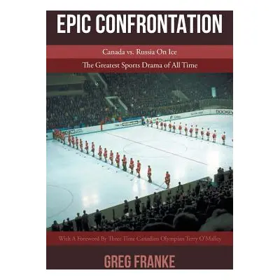 "Epic Confrontation: Canada vs. Russian On Ice: The Greatest Sports Drama of All-Time" - "" ("Fr