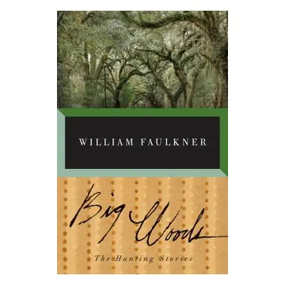 "Big Woods" - "" ("Faulkner William")(Paperback)