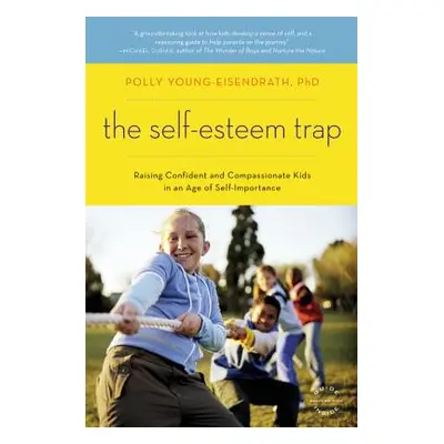 "The Self-Esteem Trap: Raising Confident and Compassionate Kids in an Age of Self-Importance" - 