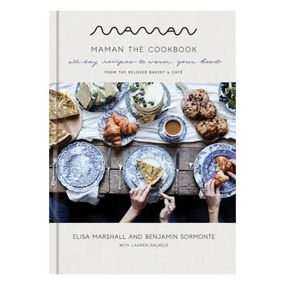 "Maman: The Cookbook: All-Day Recipes to Warm Your Heart" - "" ("Marshall Elisa")(Pevná vazba)