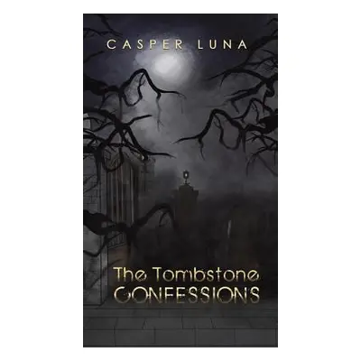 "The Tombstone Confessions" - "" ("Luna Casper")(Pevná vazba)