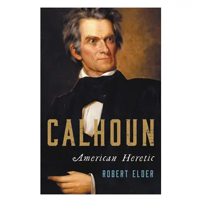 "Calhoun: American Heretic" - "" ("Elder Robert")(Pevná vazba)