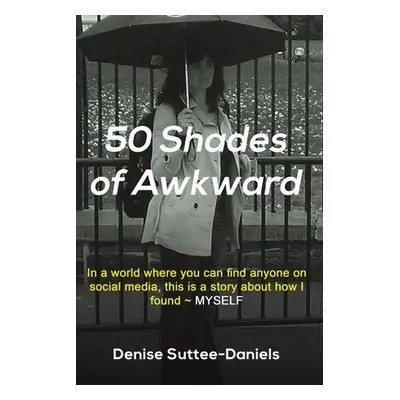 "50 Shades of Awkward" - "" ("Suttee-Daniels Denise")(Paperback)