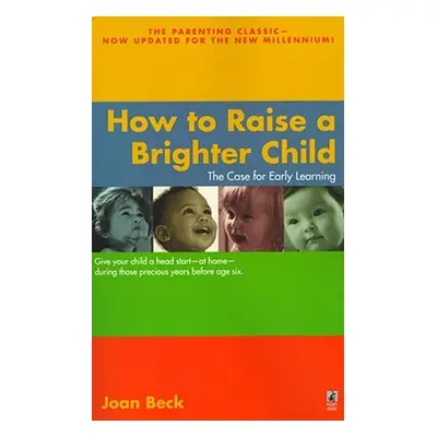 "How to Raise a Brighter Child" - "" ("Beck Joan")(Paperback)