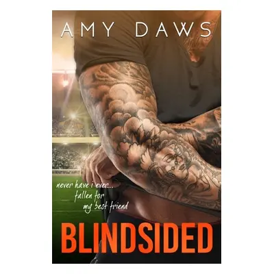 "Blindsided: A Best Friends to Lovers Standalone" - "" ("Daws Amy")(Paperback)