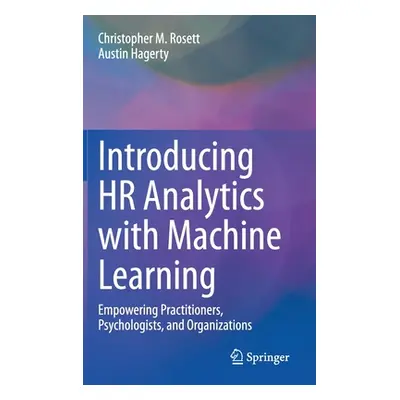 "Introducing HR Analytics with Machine Learning: Empowering Practitioners, Psychologists, and Or