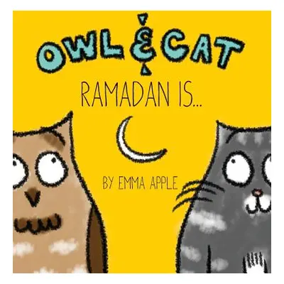 "Owl & Cat: Ramadan Is..." - "" ("Apple Emma")(Pevná vazba)