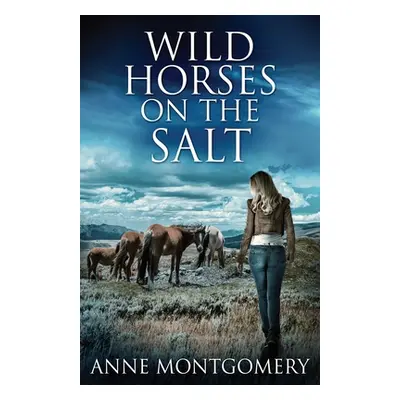 "Wild Horses On The Salt" - "" ("Montgomery Anne")(Paperback)