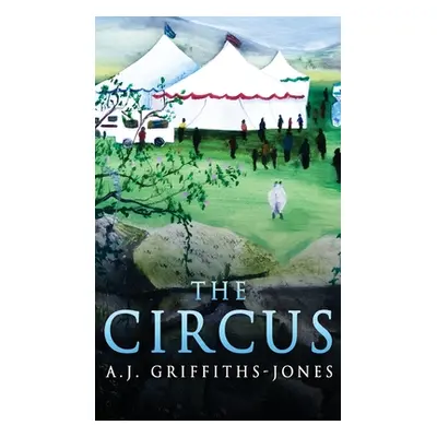 "The Circus" - "" ("Griffiths-Jones A. J.")(Pevná vazba)