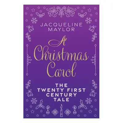 "A Christmas Carol - The 21st Century Tale" - "" ("Maylor Jacqueline")(Paperback)