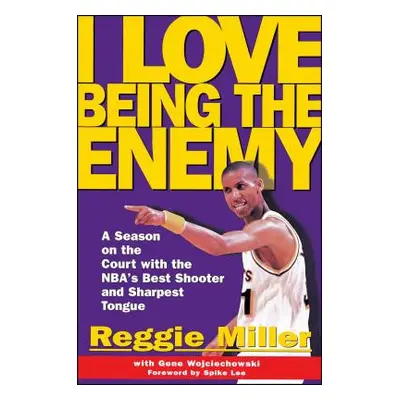 "I Love Being the Enemy" - "" ("Miller Reggie")(Paperback)