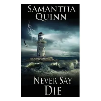 "Never Say Die" - "" ("Quinn Samantha")(Paperback)