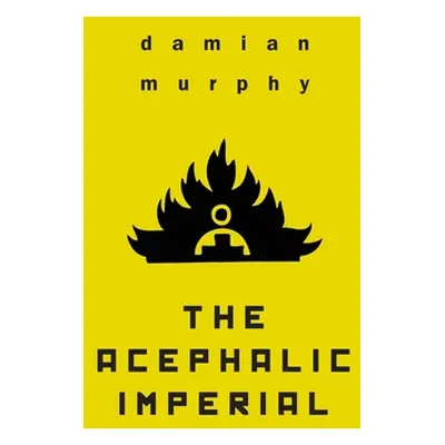 "The Acephalic Imperial" - "" ("Murphy Damian")(Paperback)