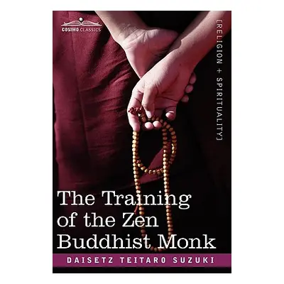 "The Training of the Zen Buddhist Monk" - "" ("Suzuki Daisetz Teitaro")(Pevná vazba)