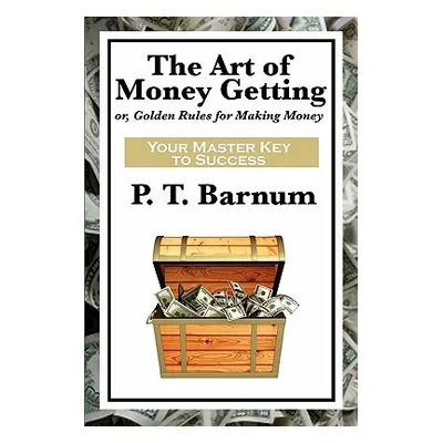 "The Art of Money Getting" - "" ("Barnum P. T.")(Paperback)