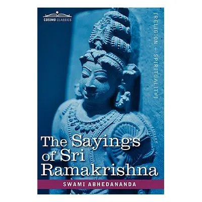 "The Sayings of Sri Ramakrishna" - "" ("Abhedananda Swami")(Paperback)