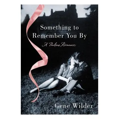 "Something to Remember You by: A Perilous Romance" - "" ("Wilder Gene")(Paperback)