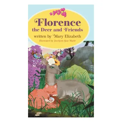 "Florence the Deer and Friends" - "" ("Elizabeth Mary")(Pevná vazba)