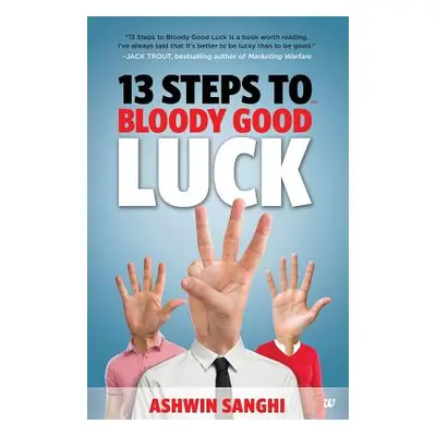 "13 Steps to Bloody Good Luck" - "" ("Sanghi Ashwin")(Paperback)