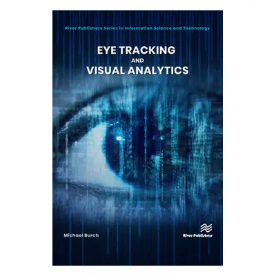 "Eye Tracking and Visual Analytics" - "" ("Michael Burch")(Pevná vazba)