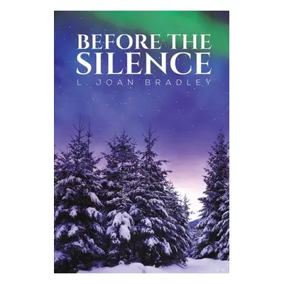 "Before the Silence" - "" ("Bradley L. Joan")(Paperback)