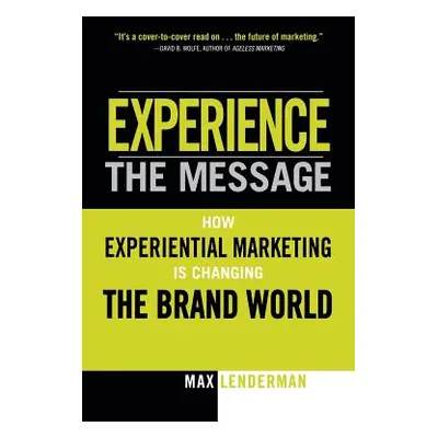 "Experience the Message: How Experiential Marketing Is Changing the Brand World" - "" ("Lenderma