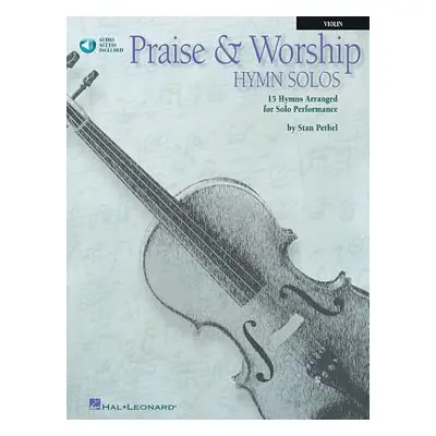 "Praise & Worship Hymn Solos: For Violin [With CD (Audio)]" - "" ("Hal Leonard Corp")(Paperback)