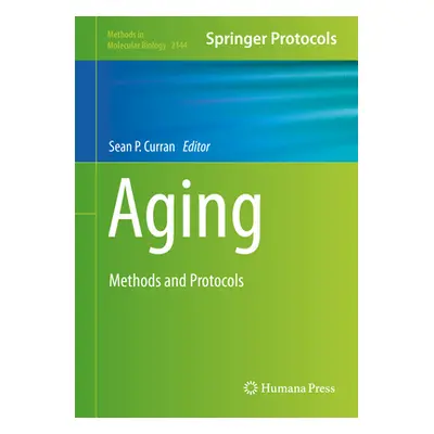 "Aging: Methods and Protocols" - "" ("Curran Sean P.")(Pevná vazba)