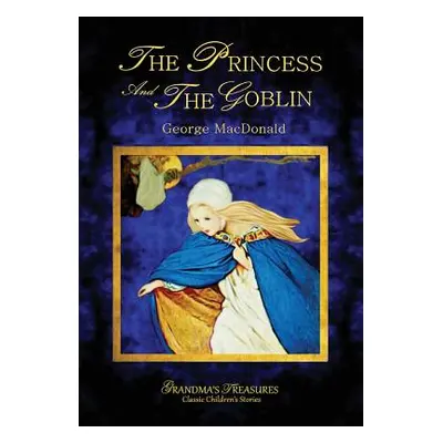 "The Princess and the Goblin - George MacDonald" - "" ("MacDonald George")(Pevná vazba)