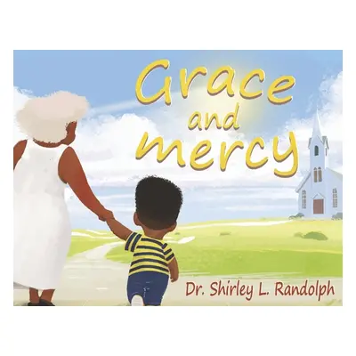 "Grace and Mercy" - "" ("Randolph Shirley")(Paperback)