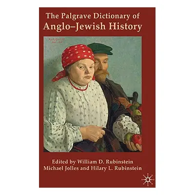 "The Palgrave Dictionary of Anglo-Jewish History" - "" ("Rubinstein W.")(Pevná vazba)