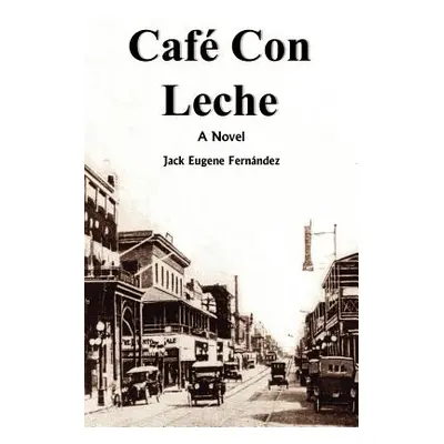 "Caf Con Leche" - "" ("Fernndez Jack Eugene")(Paperback)