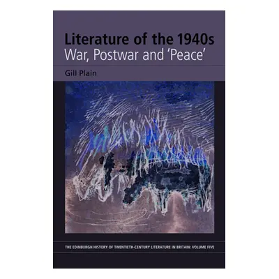 "Literature of the 1940s: War, Postwar and 'Peace': Volume 5" - "" ("Plain Gill")(Paperback)