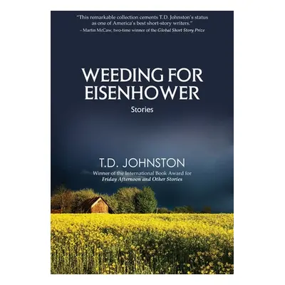 "Weeding for Eisenhower: Stories" - "" ("Johnston T. D.")(Paperback)