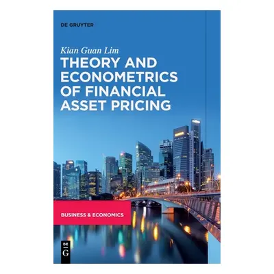 "Theory and Econometrics of Financial Asset Pricing" - "" ("Lim Kian Guan")(Pevná vazba)