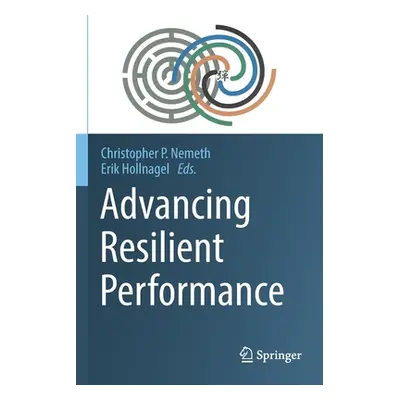 "Advancing Resilient Performance" - "" ("Nemeth Christopher P.")(Paperback)