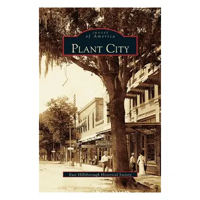 "Plant City" - "" ("East Hillsborough Historical Society")(Pevná vazba)