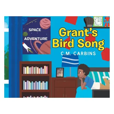 "Grant's Bird Song" - "" ("Carbins C. M.")(Paperback)