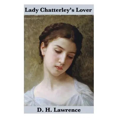 "Lady Chatterley's Lover (the Unexpurgated Edition)" - "" ("Lawrence D. H.")(Pevná vazba)