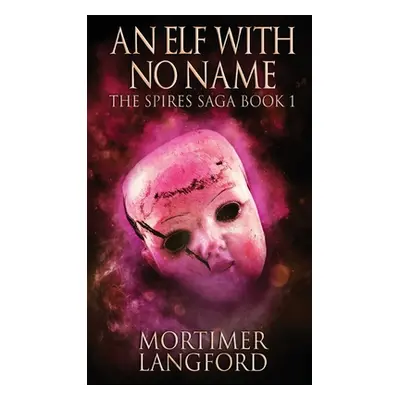 "An Elf With No Name" - "" ("Langford Mortimer")(Pevná vazba)