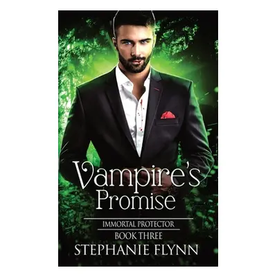 "Vampire's Promise: A Steamy Paranormal Urban Fantasy Romance" - "" ("Flynn Stephanie")(Paperbac