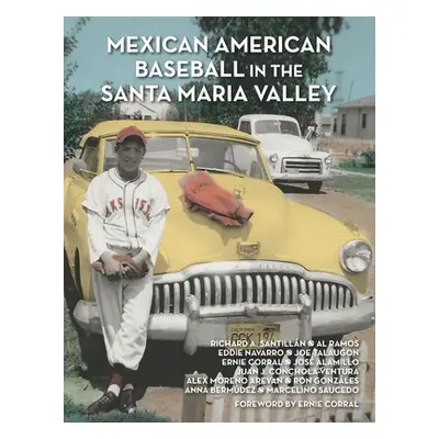 "Mexican American Baseball in the Santa Maria Valley" - "" ("Ramos Al")(Paperback)