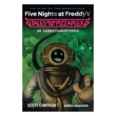 "Submechanophobia: An Afk Book (Five Nights at Freddy's: Tales from the Pizzaplex #4)" - "" ("Ca