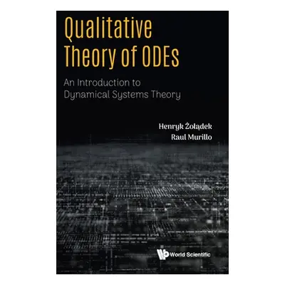 "Qualitative Theory of Odes: An Introduction to Dynamical Systems Theory" - "" ("Zoladek Henryk"