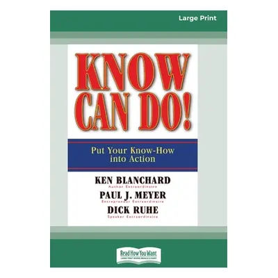 "Know Can Do! (16pt Large Print Edition)" - "" ("Blanchard Ken")(Paperback)