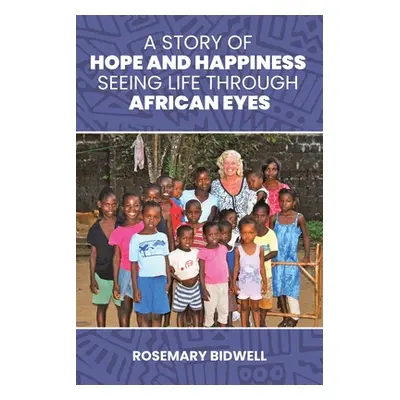 "A Story of Hope and Happiness" - "" ("Bidwell Rosemary")(Paperback)