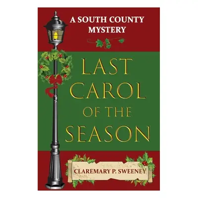 "Last Carol of the Season" - "" ("Sweeney Claremary")(Paperback)