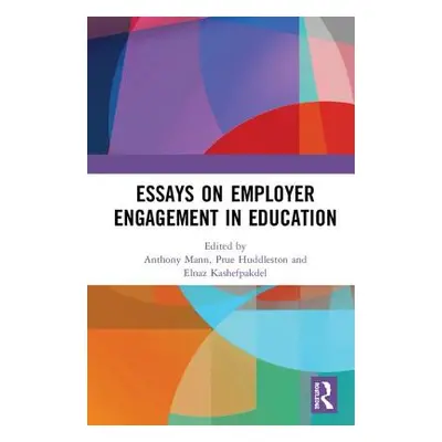 "Essays on Employer Engagement in Education" - "" ("Mann Anthony")(Pevná vazba)