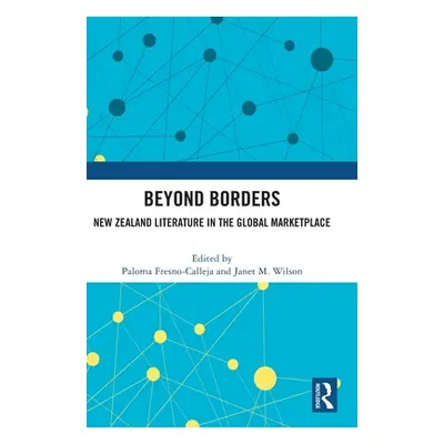 "Beyond Borders: New Zealand Literature in the Global Marketplace" - "" ("Fresno-Calleja Paloma"